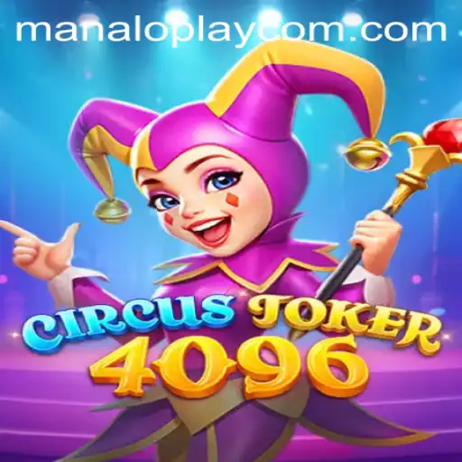 CircusJoker4096: A Deep Dive into the World of Manaloplay