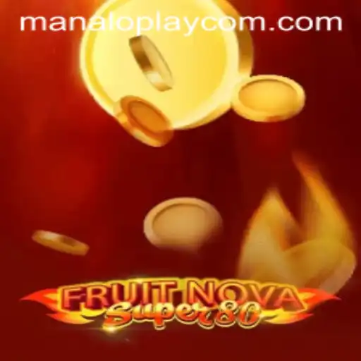 Exploring the Vibrant World of FruitNovaSuper80: A Thrilling Adventure by ManaloPlay