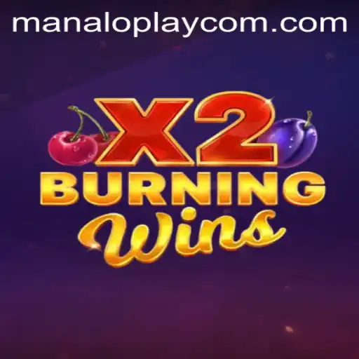 Exploring the Thrilling World of BurningWinsX2 with Manaloplay