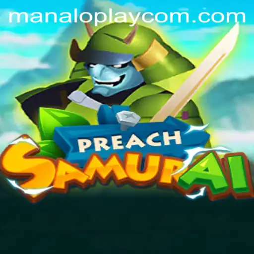 PreachSamurai: A New Adventure Awaits in the World of Manaloplay