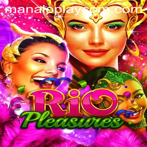 Discover RioPleasures: The Sensational Adventure of Manaloplay