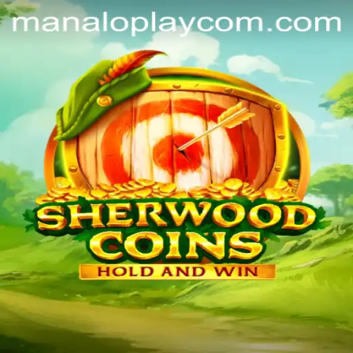 Explore the Thrilling World of SherwoodCoins and Manaloplay